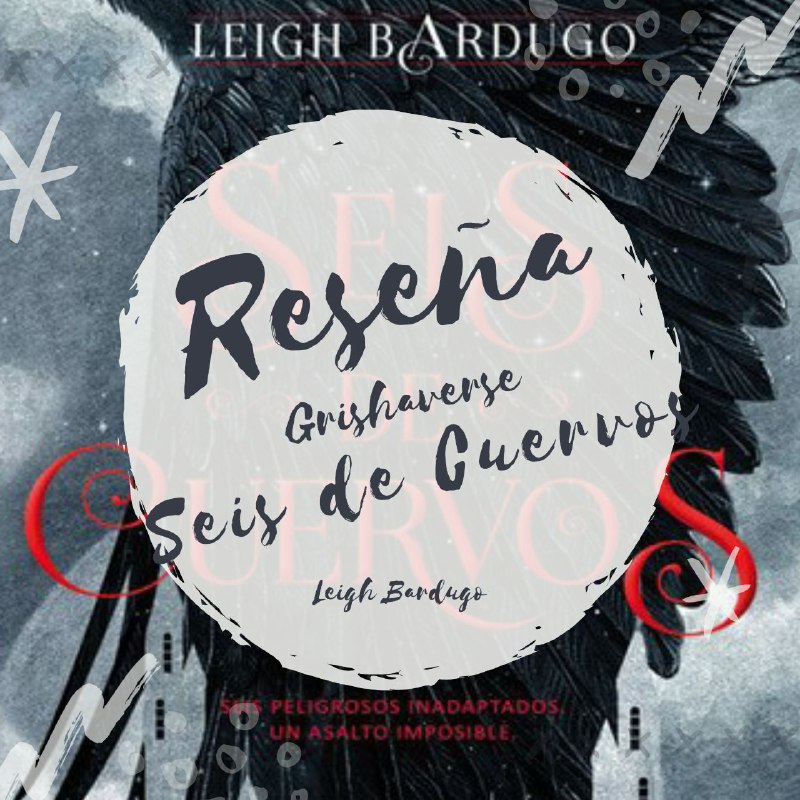 Razones para leer: Seis de Cuervos de Leigh Bardugo - Miserables literarios